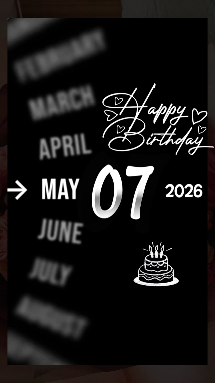 B'DAY 07 MAY 2026