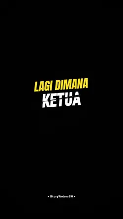 LAGI DIMANA KETUA