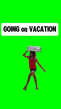 GOING ON VACATION