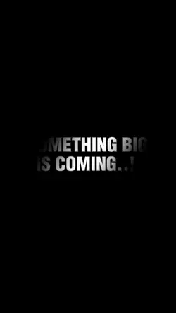 Something Big Coming