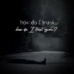 How do I trust?