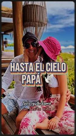 PAPÁ/HASTA EL CIELO