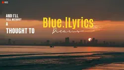 Blue.|Lyrics