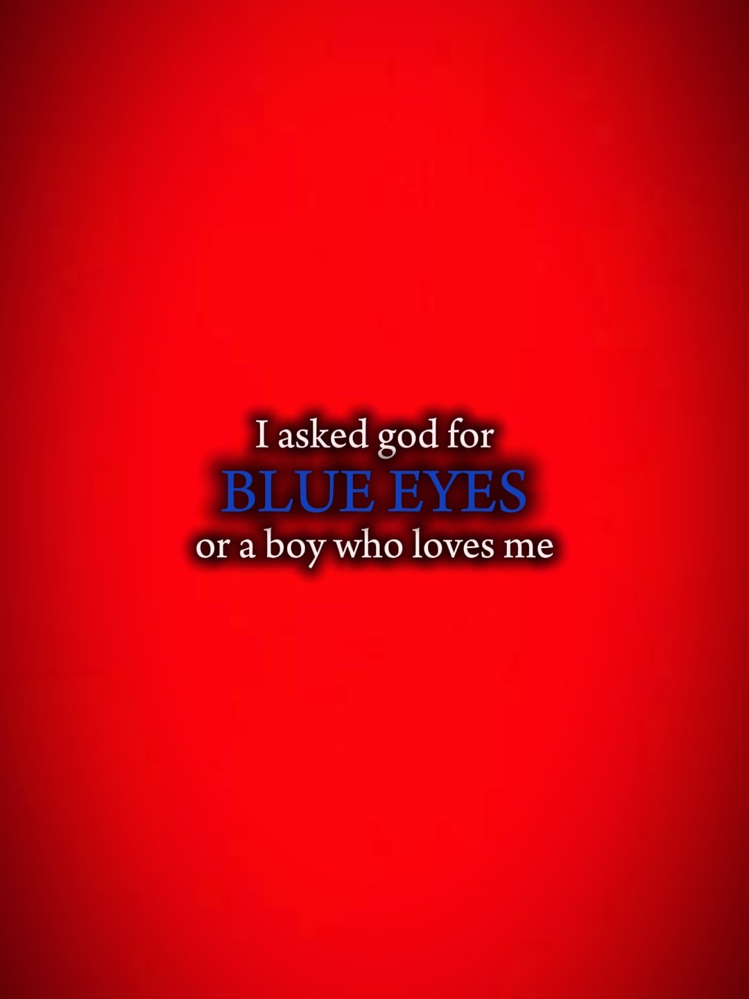 Iaskedgodforblueeyes