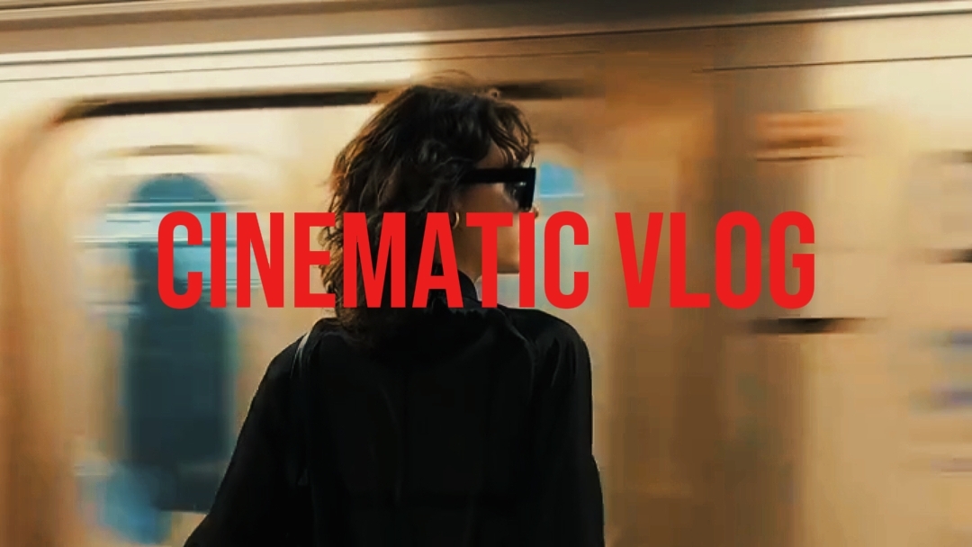 CINEMATIC VLOG