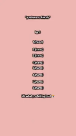 U have no friends 