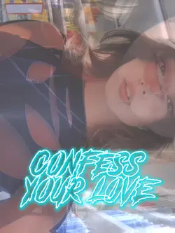 CONFESS YOUR LOVE