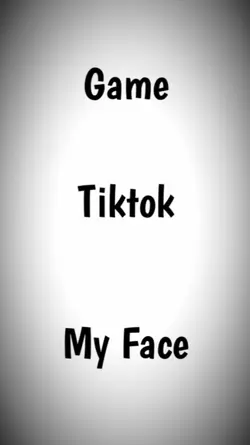 game,tiktok,myface