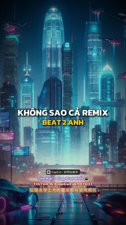 KHÔNG SAO CẢ REMIX