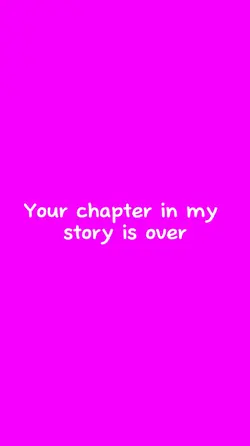 The chapter is over