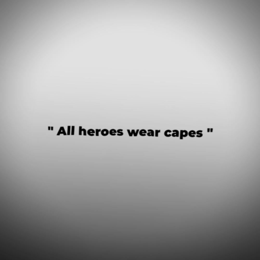 Heróis usam capas 