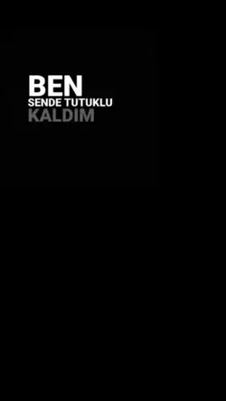 Sende tutuklu kaldım