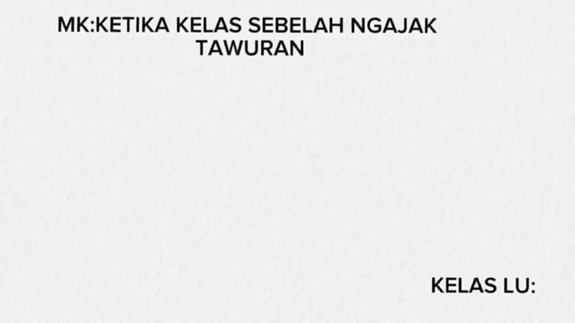 kelas ngajak tawuran