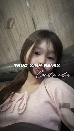 Trúc Xinh Remix