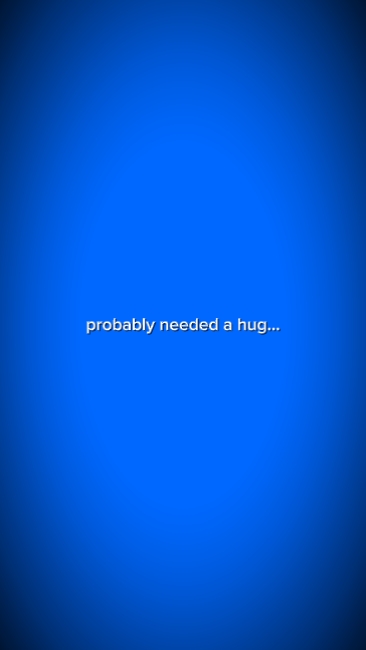 probably needed hug