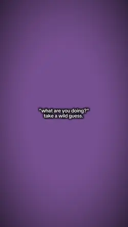 What are you doing? 