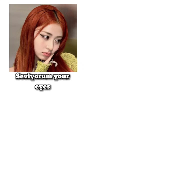 Seviyorum your eyes