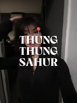 THUNG THUNG SAHUR