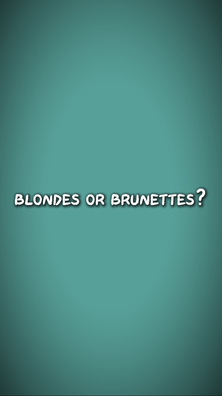 blondes/brunette 