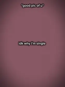 why I'm single 