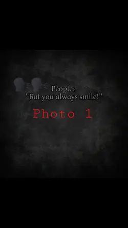 But you always smile