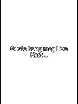 Gusto mag live kaso.
