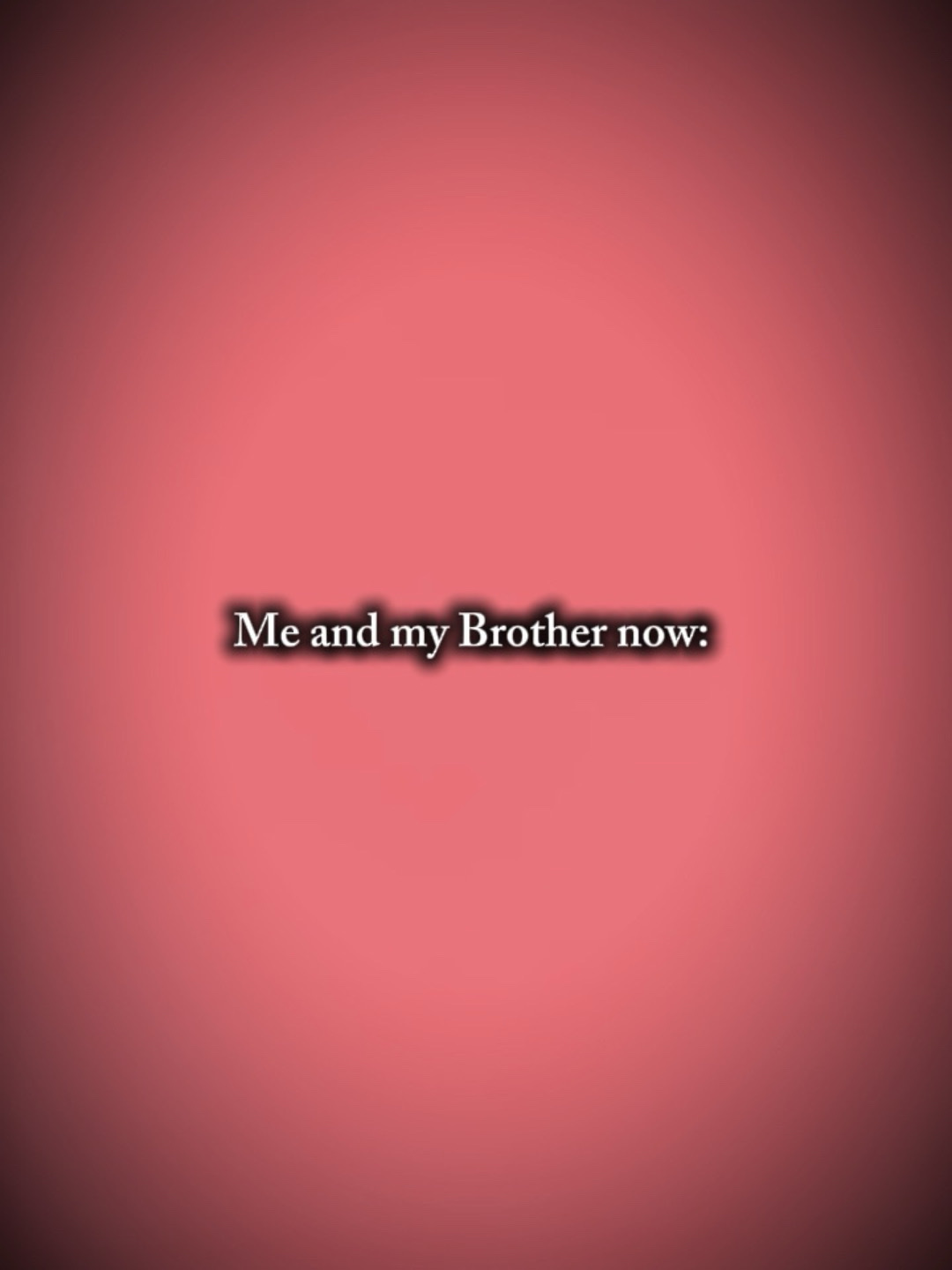 Moi et mon frère 