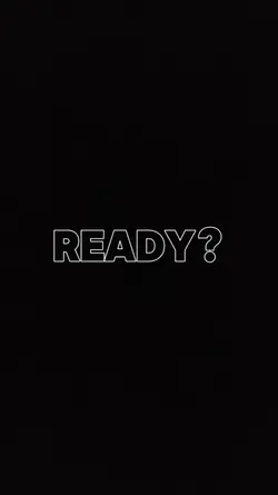 Ready?