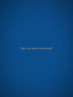 ButYouSeemSoNormal