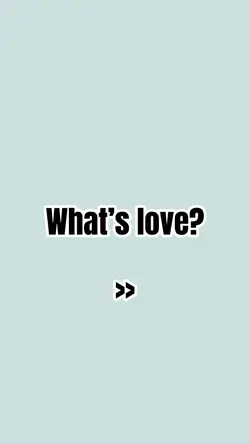What’s love?