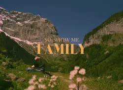 SO SHOW ME FAMILY