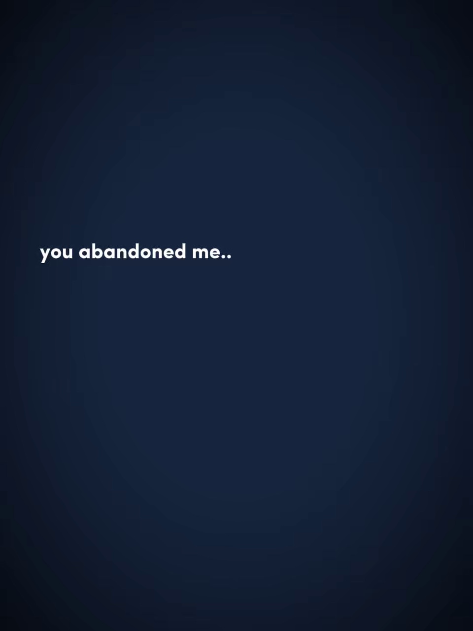 Vc me abandonou