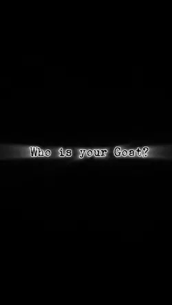 Who is ur Goat? 