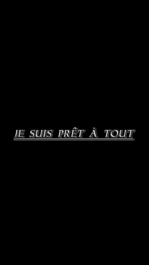 Je suis prêt à tout