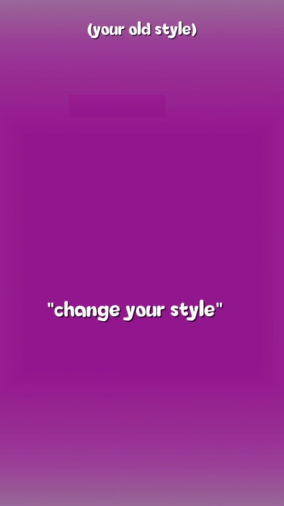 CHANGE STYLE