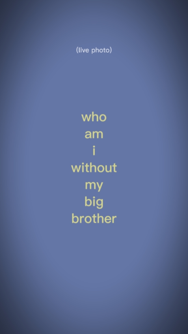 withmybigbrother..