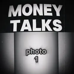 MONEY TALKS