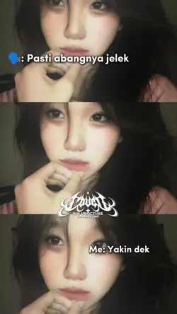 Pasti abangnya jelek