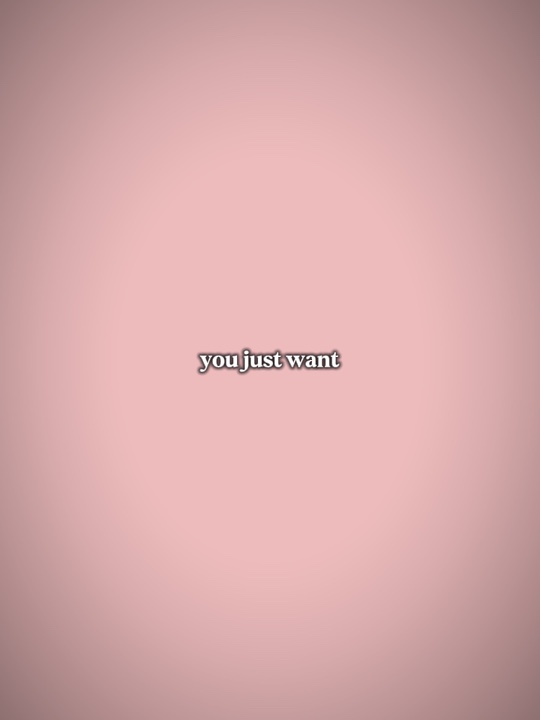 you just want