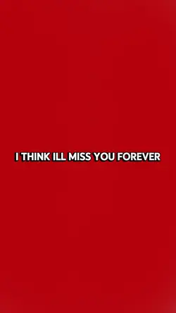Miss you forever