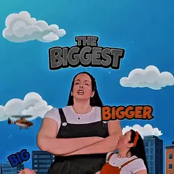 BIG BIGGER BIGGEST