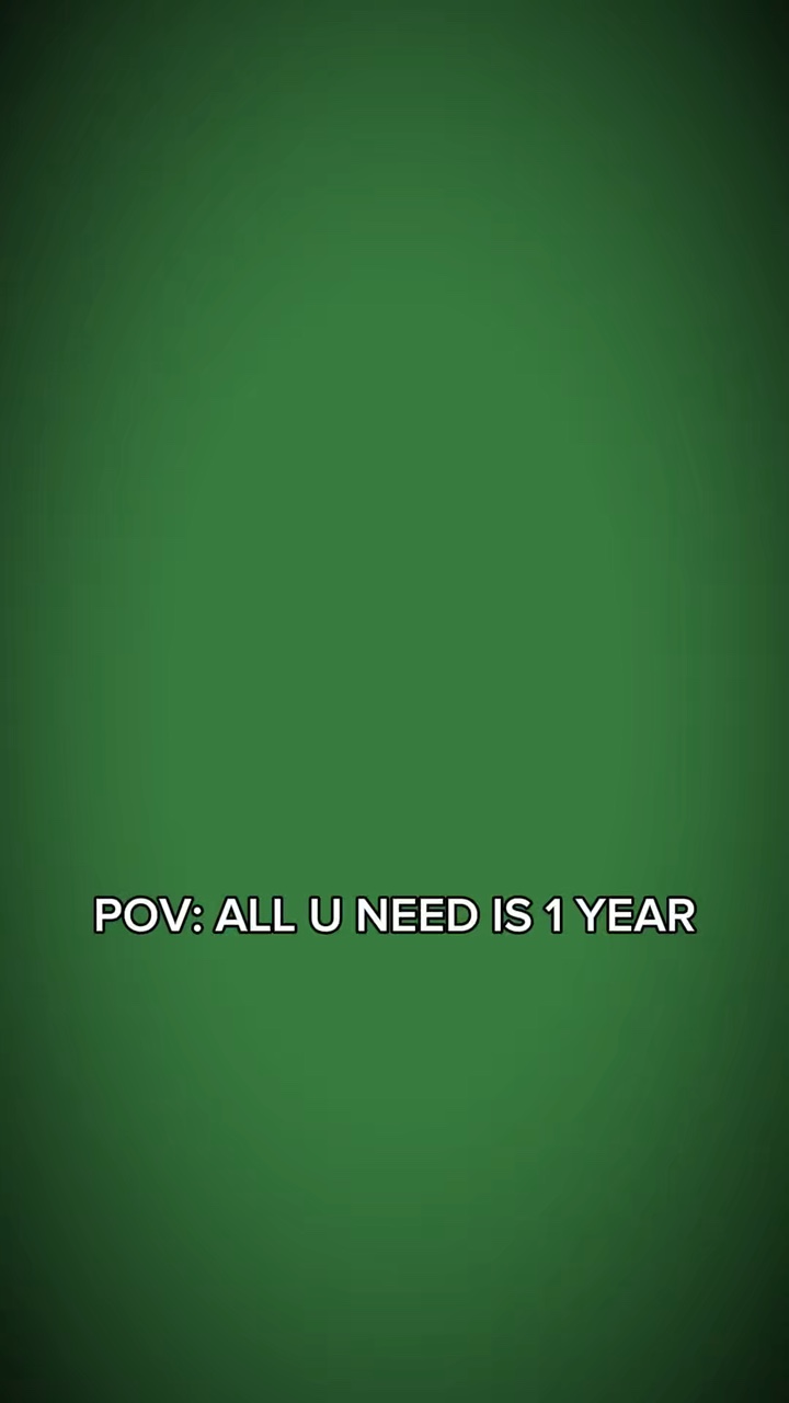 All u need is 1 year