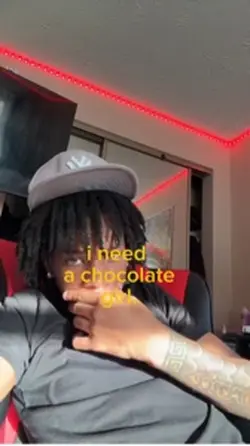 I need a choco girl