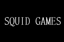 SQUID GAMES