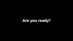 Are you ready?