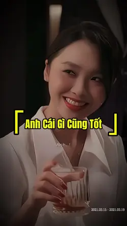 Anh Cái Gì Cũng Tốt 