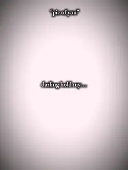 Darling hold my hand