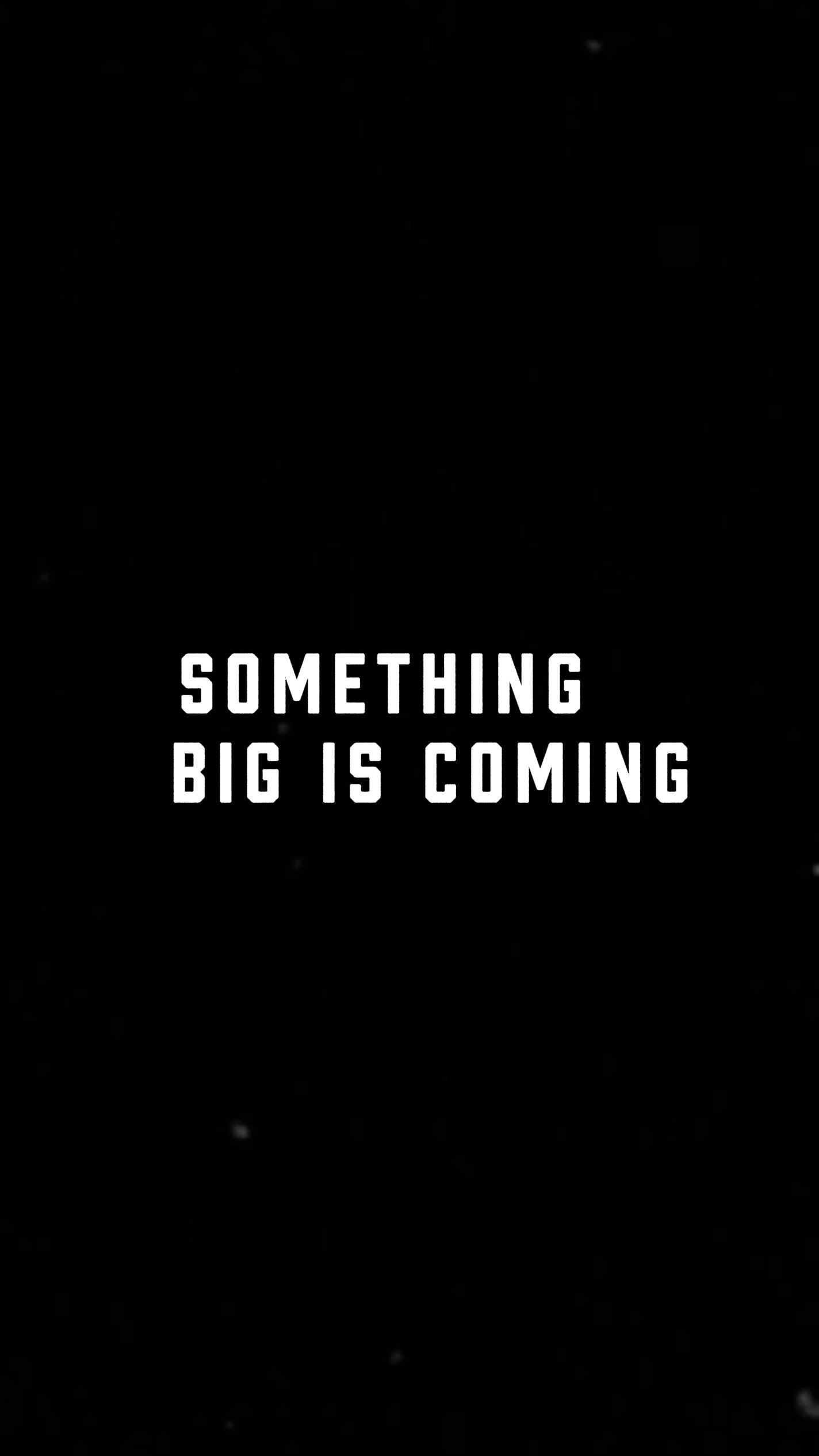 something big coming