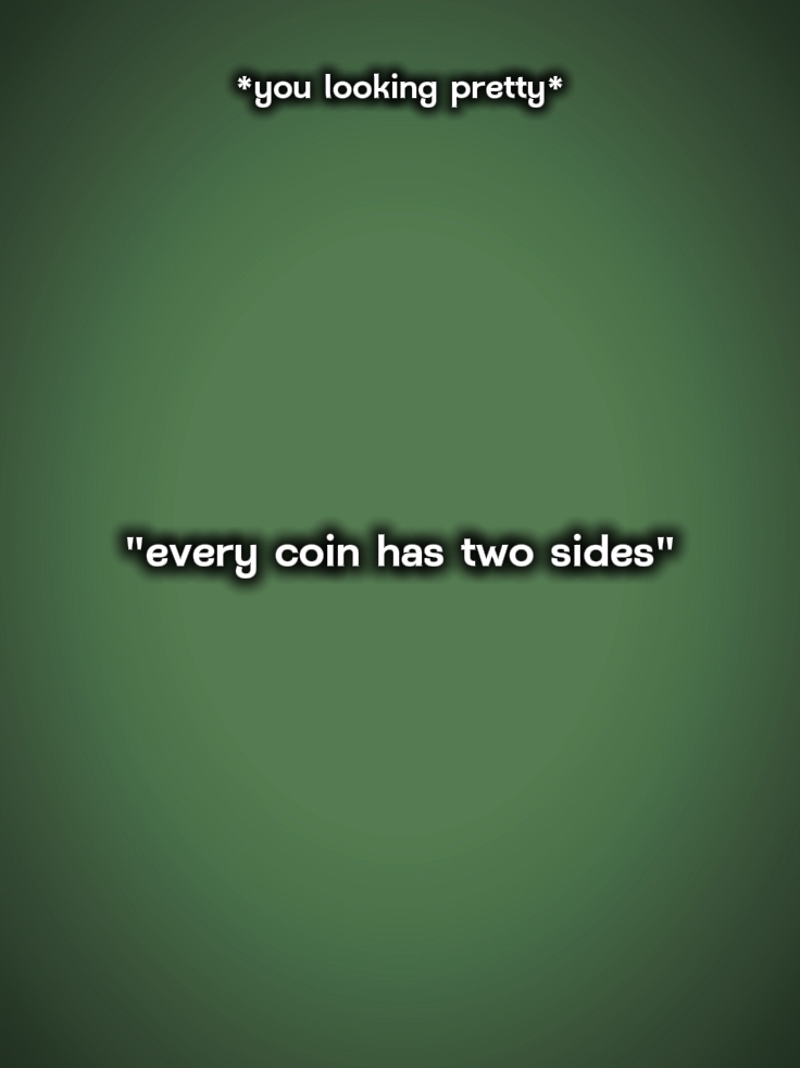coin has 2 sides