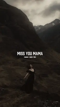 Mama i miss you